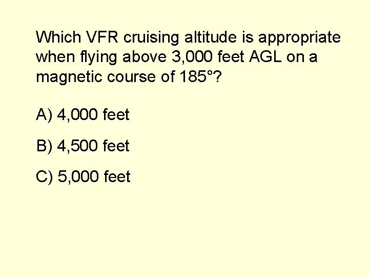 Which VFR cruising altitude is appropriate when flying above 3, 000 feet AGL on