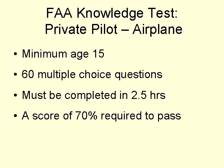 FAA Knowledge Test: Private Pilot – Airplane • Minimum age 15 • 60 multiple