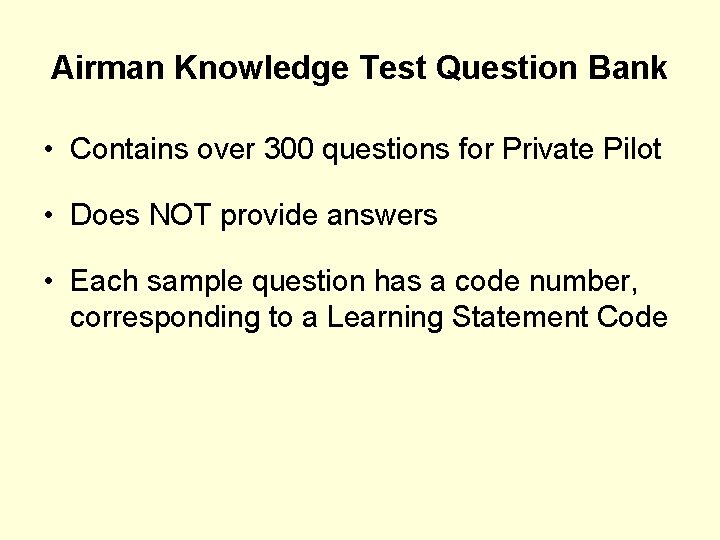 Airman Knowledge Test Question Bank • Contains over 300 questions for Private Pilot •