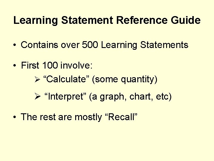 Learning Statement Reference Guide • Contains over 500 Learning Statements • First 100 involve: