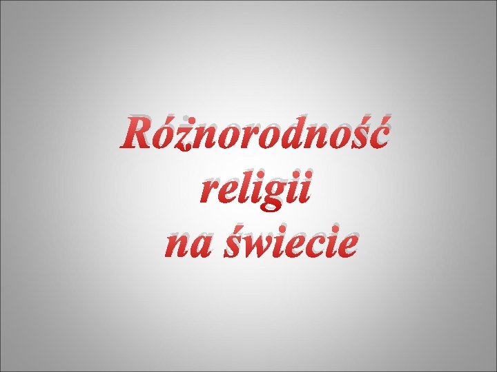 Różnorodność religii na świecie 