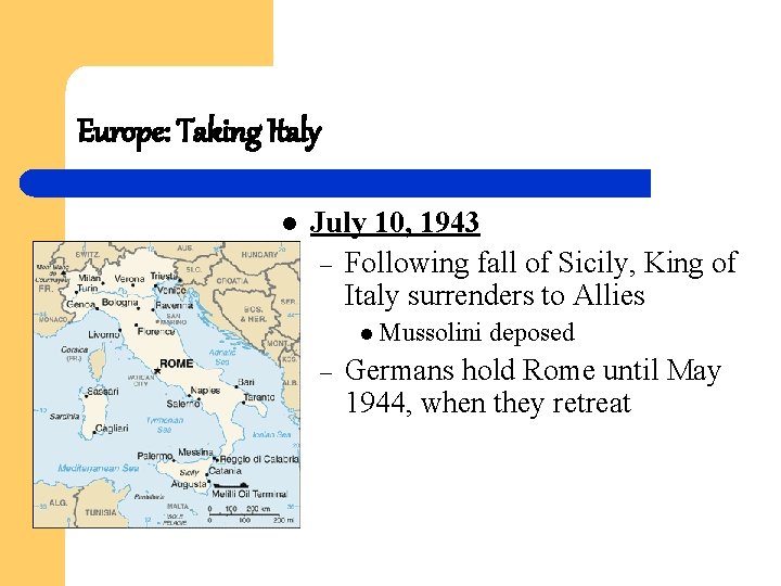 Europe: Taking Italy l July 10, 1943 – Following fall of Sicily, King of