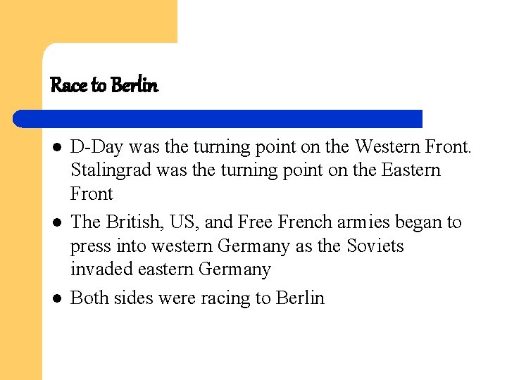 Race to Berlin l l l D-Day was the turning point on the Western