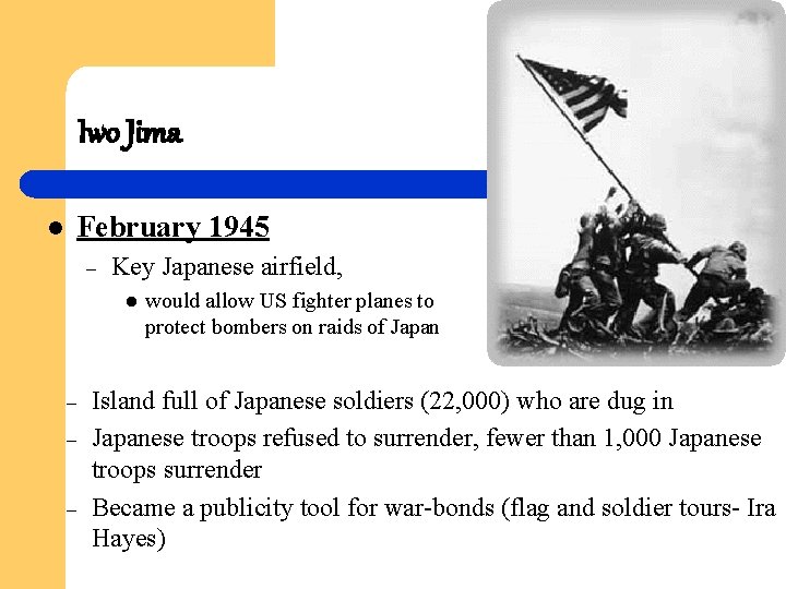 Iwo Jima l February 1945 – Key Japanese airfield, l – – – would