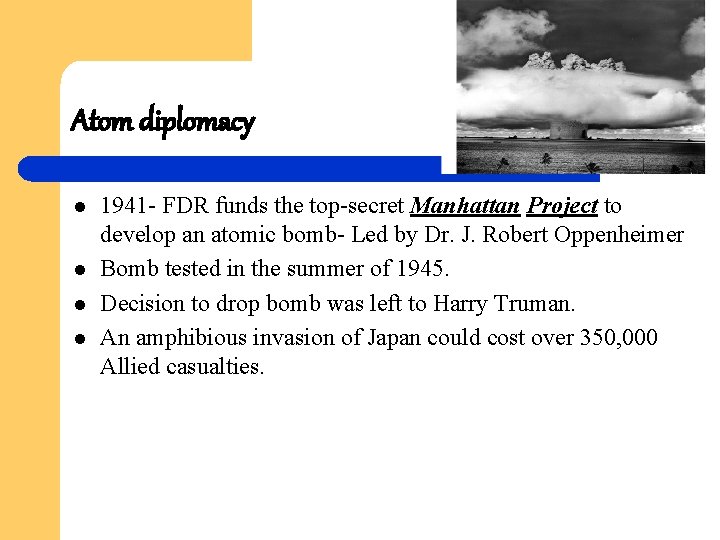 Atom diplomacy l l 1941 - FDR funds the top-secret Manhattan Project to develop
