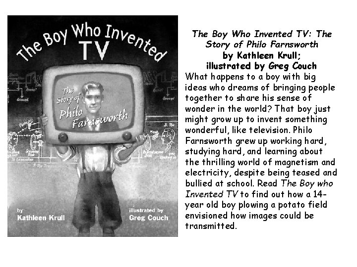 The Boy Who Invented TV: The Story of Philo Farnsworth by Kathleen Krull; illustrated