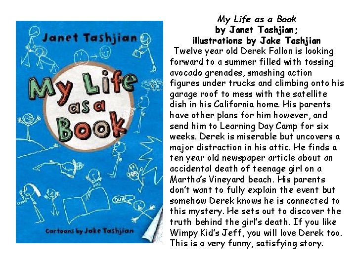 My Life as a Book by Janet Tashjian; illustrations by Jake Tashjian Twelve year