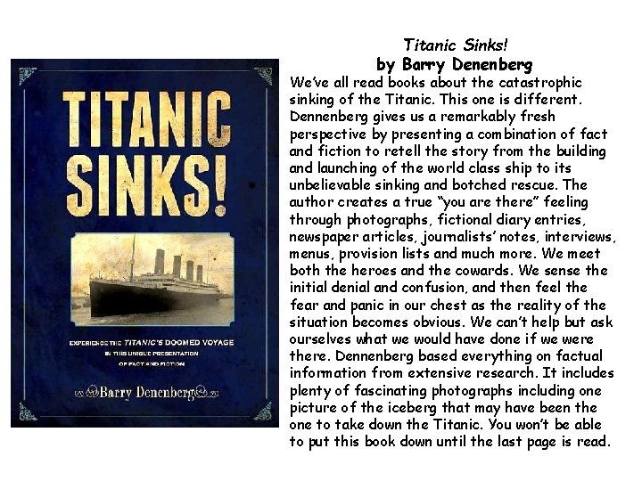 Titanic Sinks! by Barry Denenberg We’ve all read books about the catastrophic sinking of