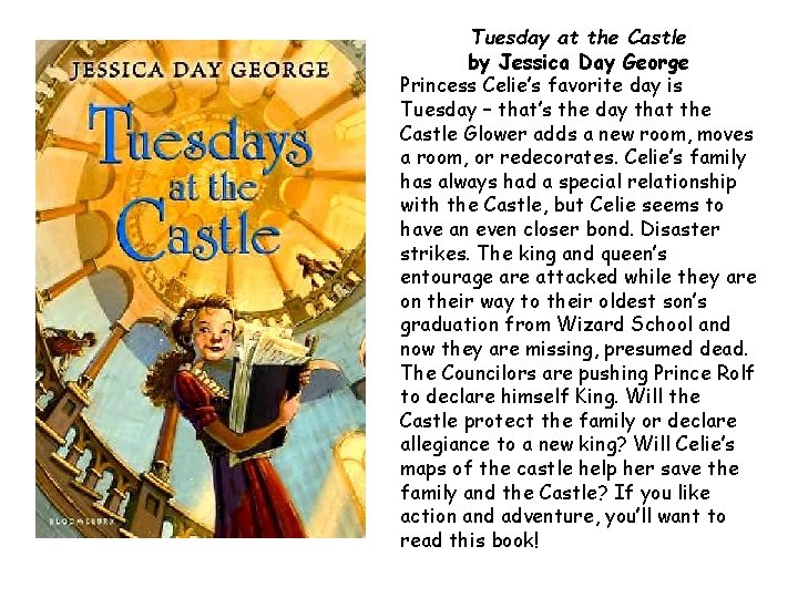 Tuesday at the Castle by Jessica Day George Princess Celie’s favorite day is Tuesday