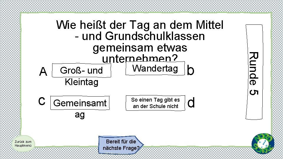 c Zurück zum Hauptmenü Das sind wir! Groß- und Kleintag Gemeinsamt ag Wandertag b