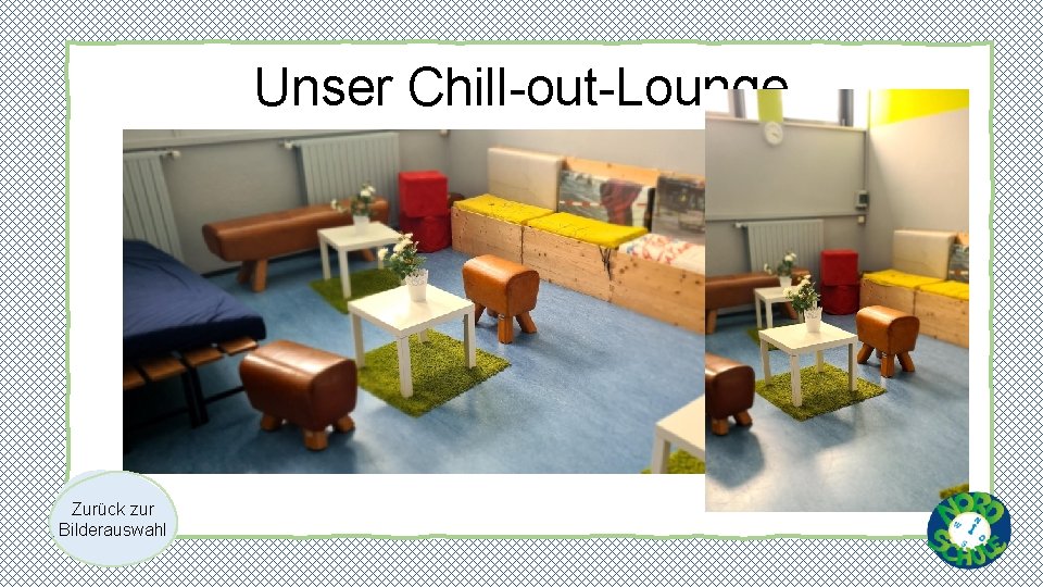 Unser Chill-out-Lounge Das sind wir! Zurück zur Bilderauswahl 