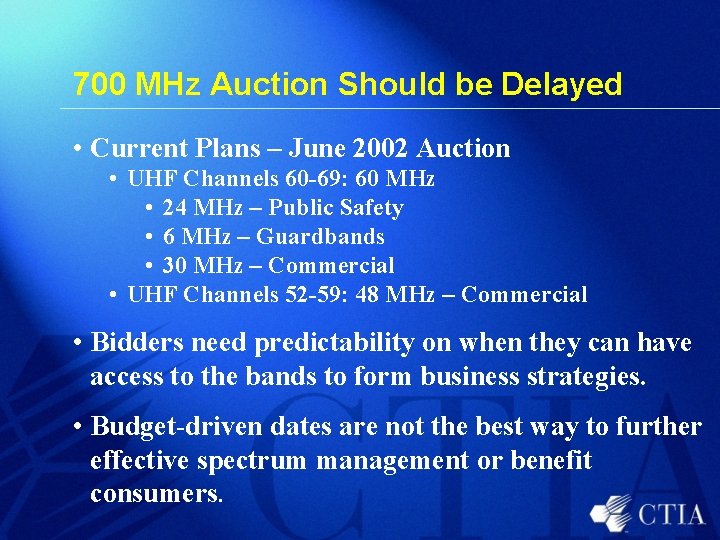 700 MHz Auction Should be Delayed • Current Plans – June 2002 Auction •