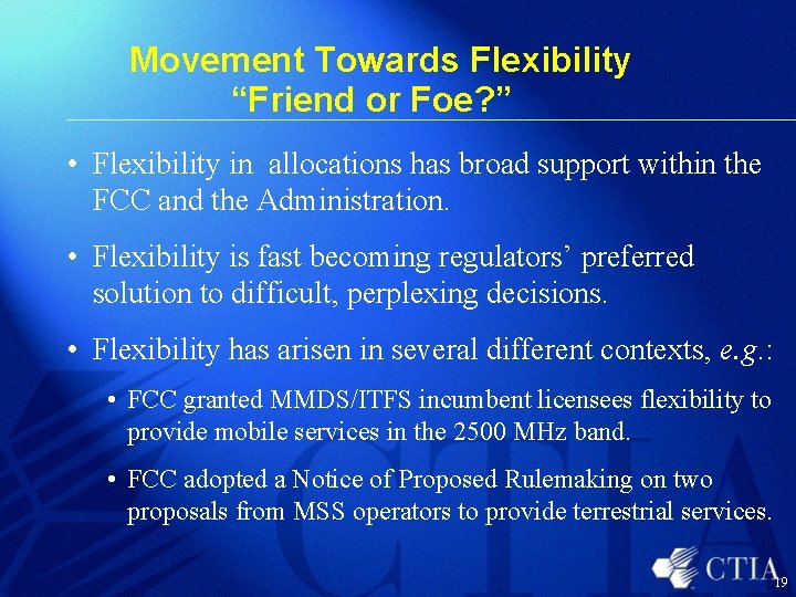 Movement Towards Flexibility “Friend or Foe? ” • Flexibility in allocations has broad support