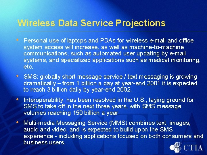 Wireless Data Service Projections • Personal use of laptops and PDAs for wireless e-mail