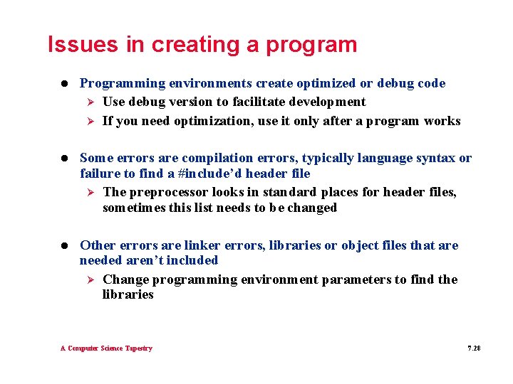 Issues in creating a program l Programming environments create optimized or debug code Ø