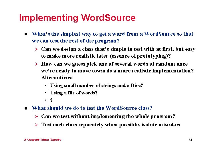 Implementing Word. Source l What’s the simplest way to get a word from a