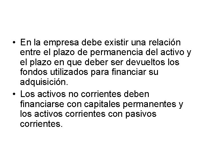  • En la empresa debe existir una relación entre el plazo de permanencia