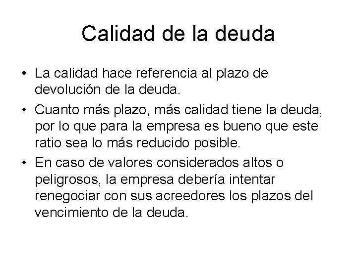 Calidad de la deuda • La calidad hace referencia al plazo de devolución de