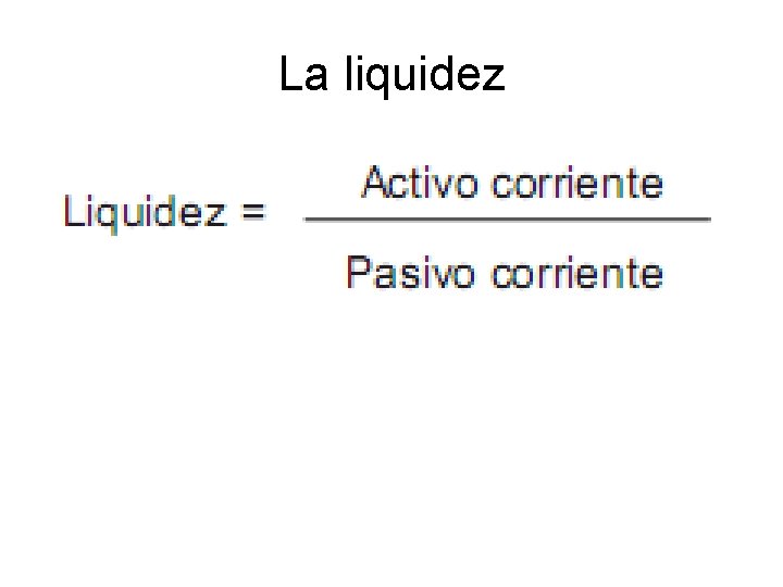 La liquidez 