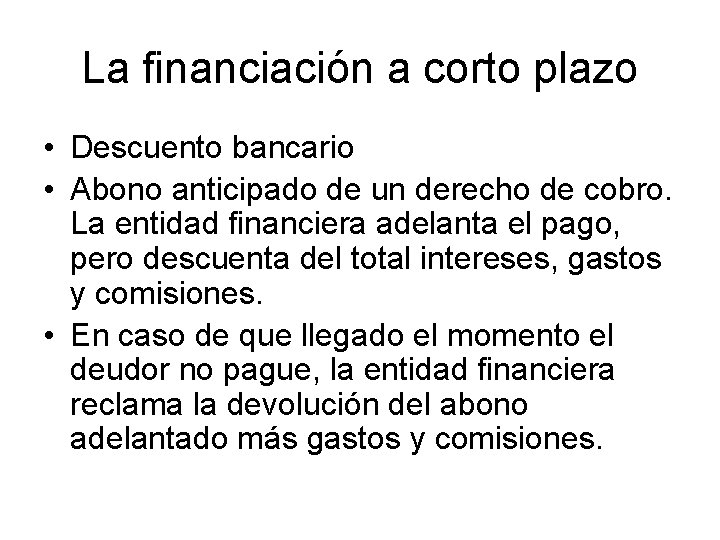 La financiación a corto plazo • Descuento bancario • Abono anticipado de un derecho