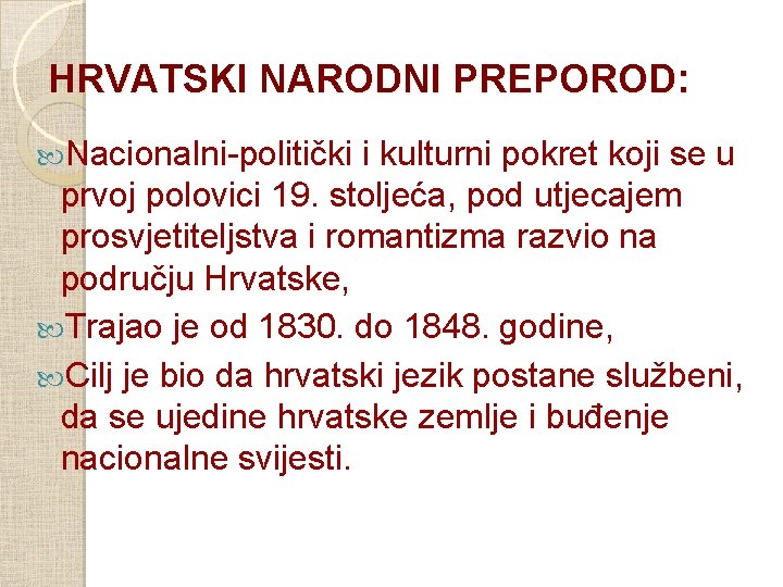 HRVATSKI NARODNI PREPOROD: Nacionalni-politički i kulturni pokret koji se u prvoj polovici 19. stoljeća,