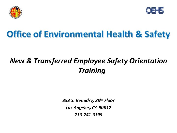 Office of Environmental Health & Safety New & Transferred Employee Safety Orientation Training 333