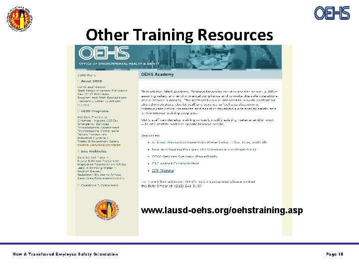 Other Training Resources www. lausd-oehs. org/oehstraining. asp New & Transferred Employee Safety Orientation Page