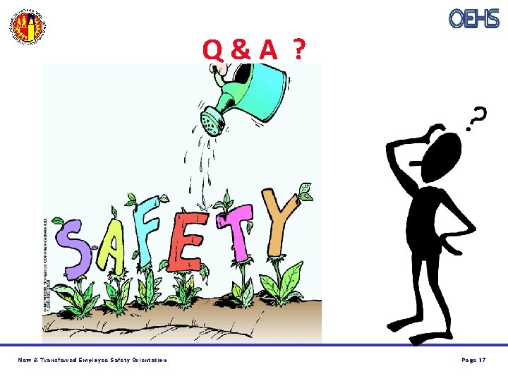 Q&A ? New & Transferred Employee Safety Orientation Page 17 