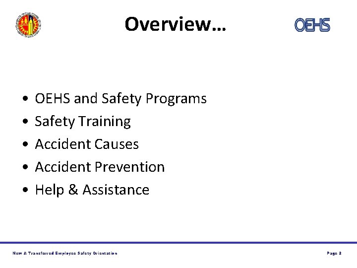 Overview… • • • OEHS and Safety Programs Safety Training Accident Causes Accident Prevention