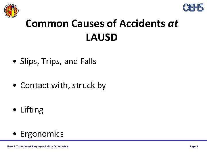 Common Causes of Accidents at LAUSD • Slips, Trips, and Falls • Contact with,