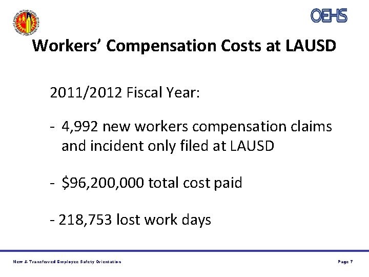 Workers’ Compensation Costs at LAUSD 2011/2012 Fiscal Year: - 4, 992 new workers compensation