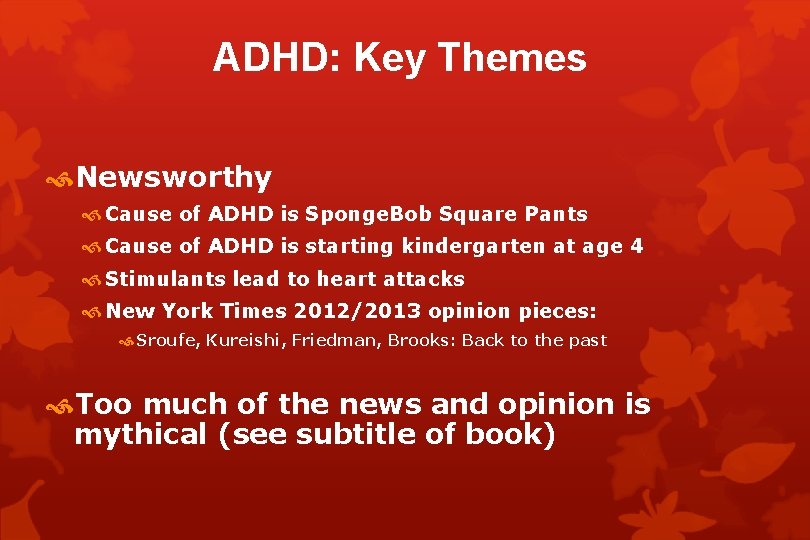 ADHD: Key Themes Newsworthy Cause of ADHD is Sponge. Bob Square Pants Cause of