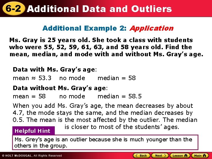 6 -2 Additional Data and Outliers Additional Example 2: Application Ms. Gray is 25