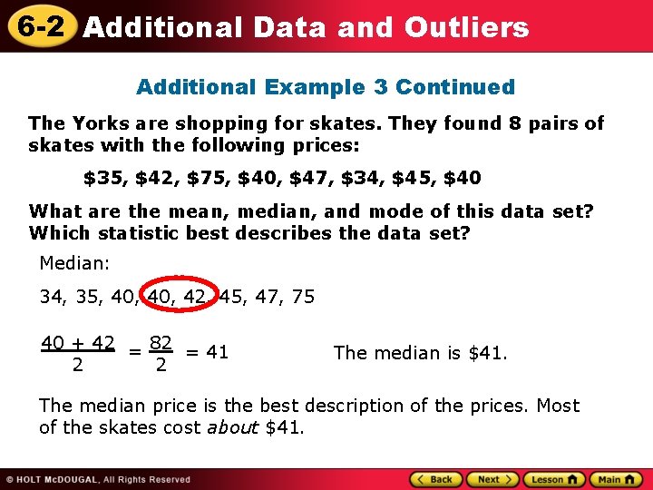 6 -2 Additional Data and Outliers Additional Example 3 Continued The Yorks are shopping