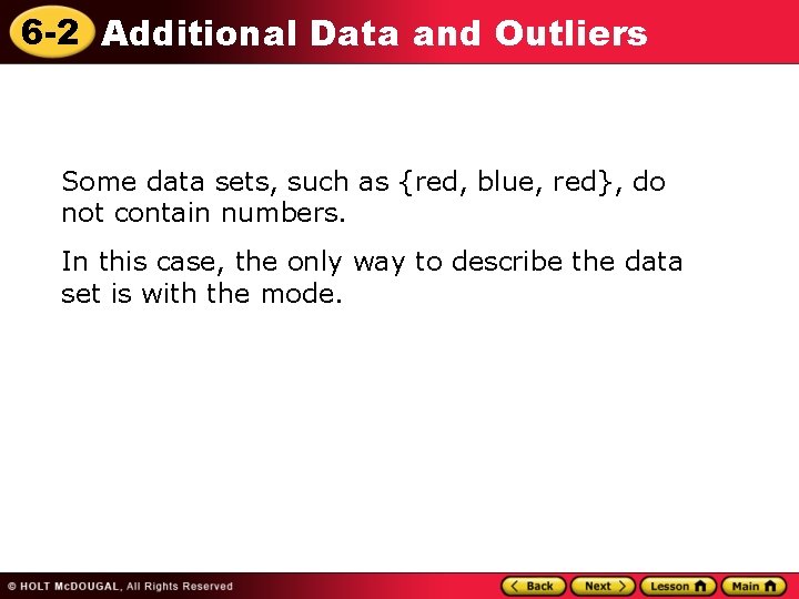 6 -2 Additional Data and Outliers Some data sets, such as {red, blue, red},