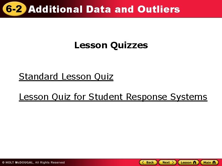 6 -2 Additional Data and Outliers Lesson Quizzes Standard Lesson Quiz for Student Response