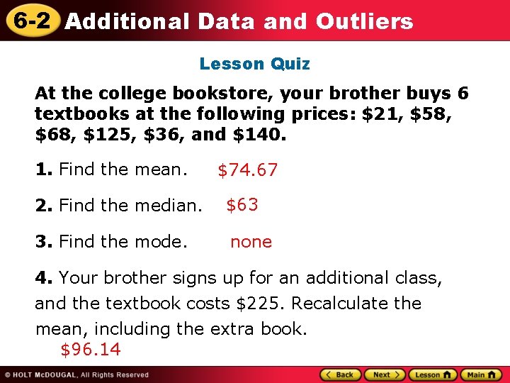 6 -2 Additional Data and Outliers Lesson Quiz At the college bookstore, your brother