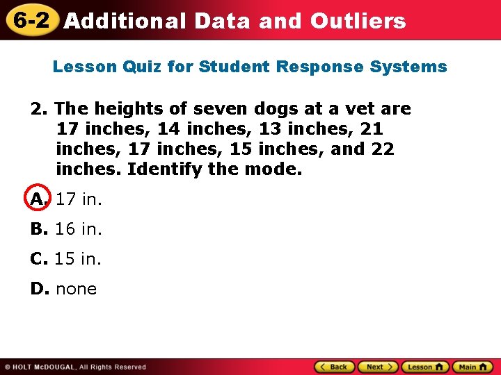 6 -2 Additional Data and Outliers Lesson Quiz for Student Response Systems 2. The