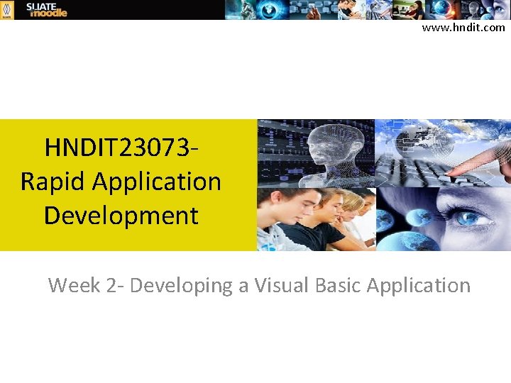 www. hndit. com HNDIT 23073 Rapid Application Development Week 2 - Developing a Visual