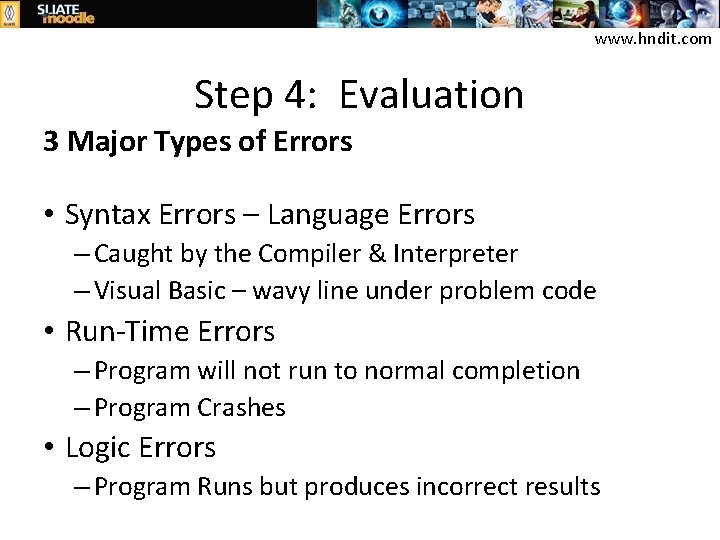 www. hndit. com Step 4: Evaluation 3 Major Types of Errors • Syntax Errors