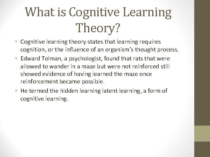What is Cognitive Learning Theory? • Cognitive learning theory states that learning requires cognition,