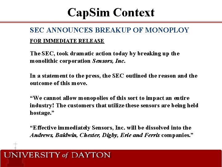 Cap. Sim Context SEC ANNOUNCES BREAKUP OF MONOPLOY FOR IMMEDIATE RELEASE The SEC, took