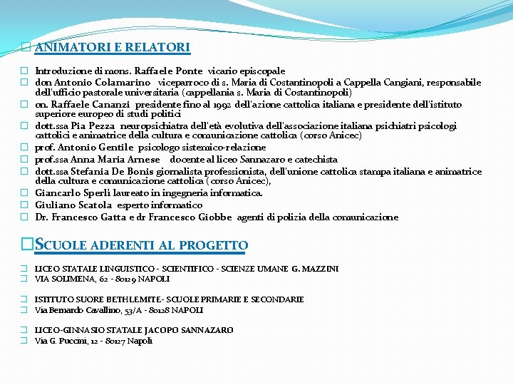 � ANIMATORI E RELATORI � Introduzione di mons. Raffaele Ponte vicario episcopale � don