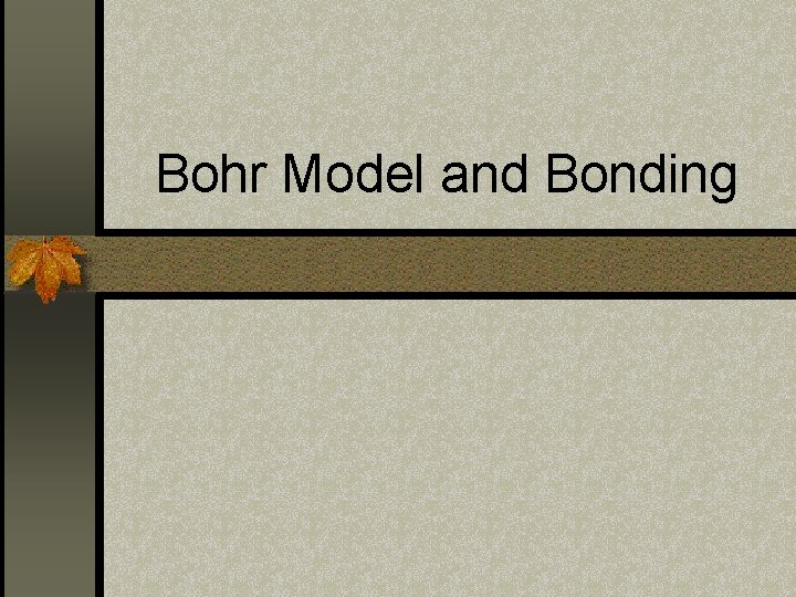Bohr Model and Bonding 