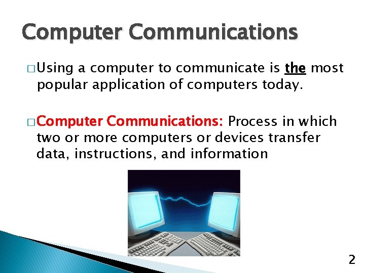 Communications and the Internet Computer Communications Using a