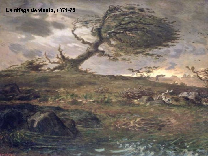 La ráfaga de viento, 1871 -73 