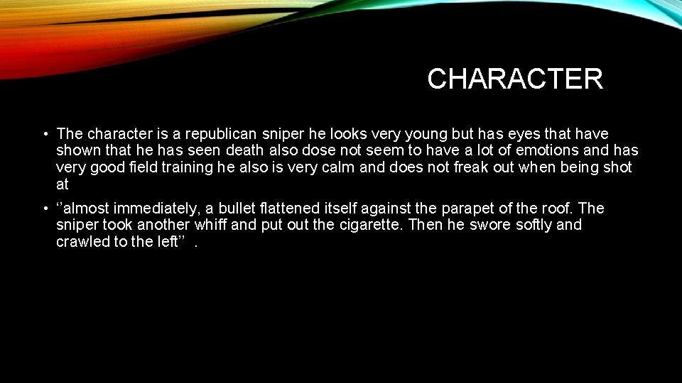 CHARACTER • The character is a republican sniper he looks very young but has