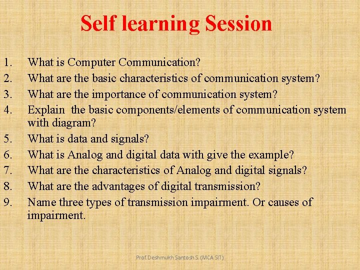 Self learning Session 1. 2. 3. 4. 5. 6. 7. 8. 9. What is