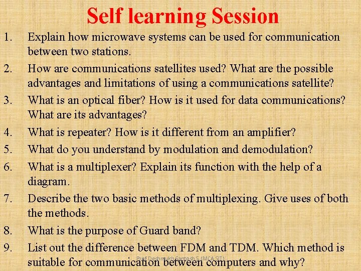 Self learning Session 1. 2. 3. 4. 5. 6. 7. 8. 9. Explain how