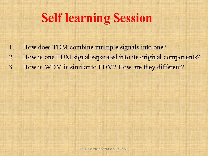 Self learning Session 1. 2. 3. How does TDM combine multiple signals into one?